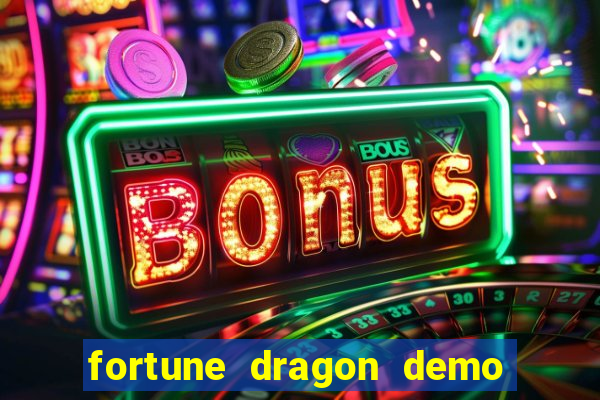 fortune dragon demo bet 500